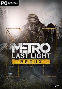 Metro Last Light Redux / [Update 5] Repack от lexaт3709111 [2014]